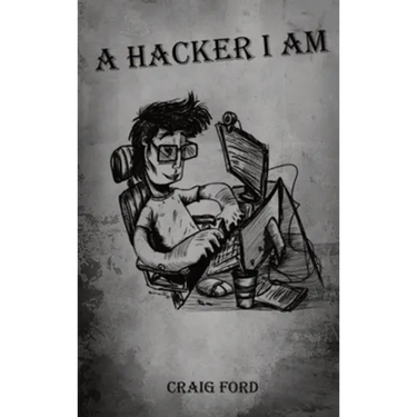 A Hacker, I Am