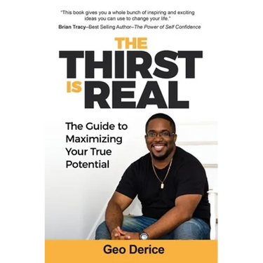 The Thirst Is Real: The Guide To Maximizing Your True Potential