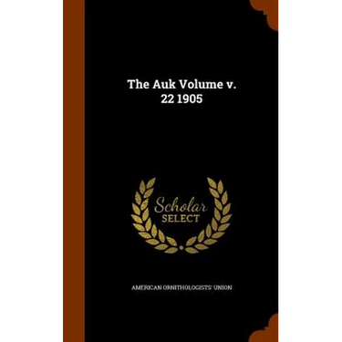 The Auk Volume v. 22 1905