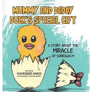 Mummy and Daddy Duck's Special Gift: A Story About the Miracle of Surrogacy!