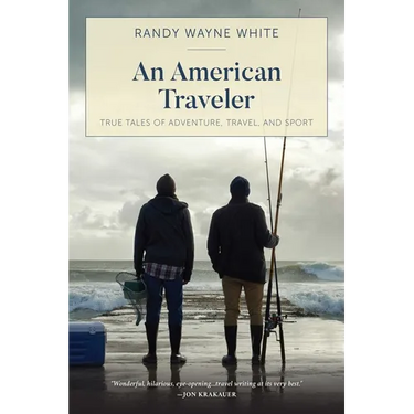 American Traveler: True Tales of Adventure, Travel, and Sport