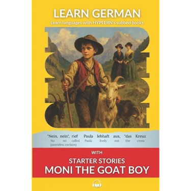 Learn German with Starter Stories Moni the Goat Boy: Interlinear German to English