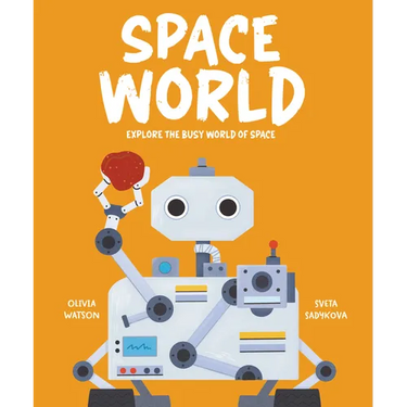 Space World: Explore the Busy World of Space
