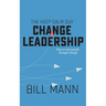 The Keep Calm Guy Change Leadership: How to lead people through change