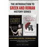 The Introduction to Greek and Roman History Series: Golden Laurels, Silver Seas + The Wolves of Mars - Greek and Roman History from the Bronze Age to