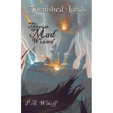 The Mad Wizard: A Tarnished Lands Story