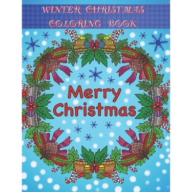 Winter / Christmas Coloring Book: Adult Coloring Fun, Stress Relief Relaxation and Escape
