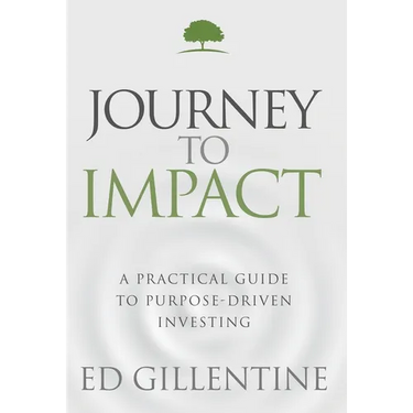 Journey to Impact: A Practical Guide to Purpose-Driven Investing