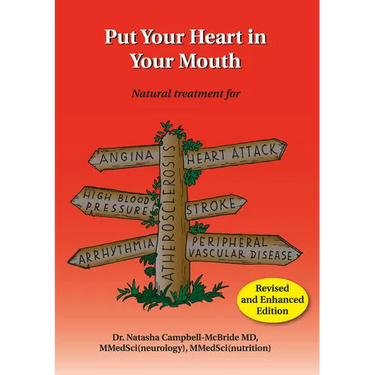 Put Your Heart in Your Mouth: Natural Treatment for Atherosclerosis, Angina, Heart Attack, High Blood Pressure, Stroke, Arrhythmia, Peripheral Vascula