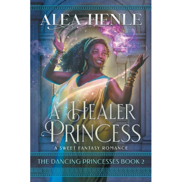 A Healer Princess: A Sweet Fantasy Romance