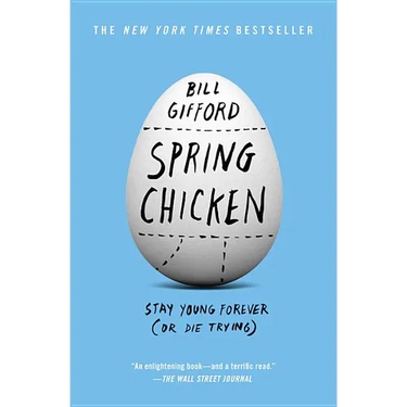 Spring Chicken: Stay Young Forever (or Die Trying)