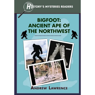 Bigfoot: Ancient Ape of the Northwest