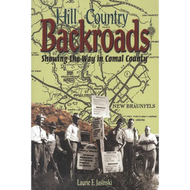 Hill Country Backroads: Showing the Way in Comal County