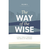 The Way of the Wise: A daily walk through the Book of Proverbs - Volume 2