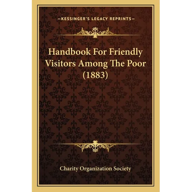 Handbook For Friendly Visitors Among The Poor (1883)