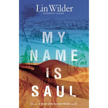My Name Is Saul: A Novel of the Ancient World