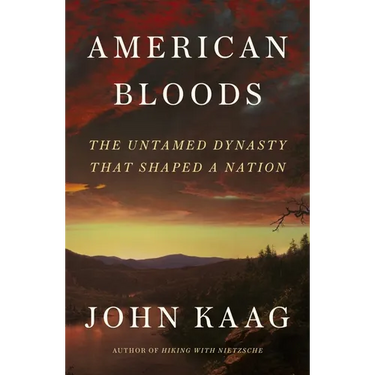 American Bloods: The Untamed Dynasty That Shaped a Nation
