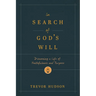 In Search of God's Will: Discerning a Life of Faithfulness and Purpose