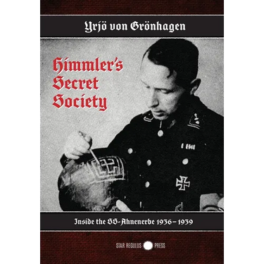 Himmler's Secret Society: Inside the SS-Ahnenerbe 1936-1939