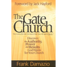 The Gate Church: Discover the Authority, Power and Results God Wants for Your Church