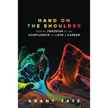 Hand on the Shoulder: Finding Freedom in the Confluence of Love and Career