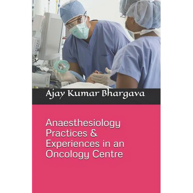 Anaesthesiology Practices & Experiences in an Oncology Centre
