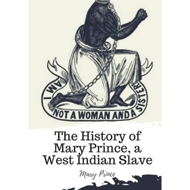 The History of Mary Prince, a West Indian Slave