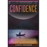 Confidence: Unlock Your Inner Potential and Transform Your Life with Proven Strategies and Expert Insights: The Ultimate Guide to Building Unshakeable