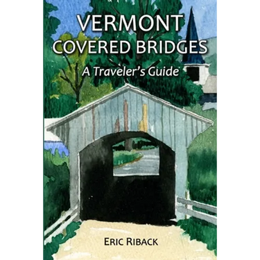 Vermont Covered Bridges: A Traveler's Guide