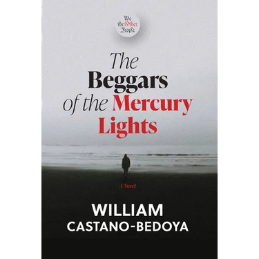 The Beggars of the Mercury Lights: We the Other People