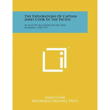 The Explorations of Captain James Cook in the Pacific: As Told by Selections of His Own Journals, 1768-1779
