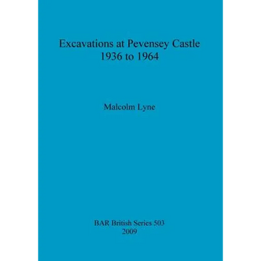 Excavations at Pevensey Castle 1936 to 1964