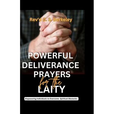 Powerful Deliverance Prayers for the Laity: Empowering Individuals to Overcome Spiritual Obstacles