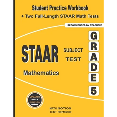 STAAR Subject Test Mathematics Grade 5: Student Practice Workbook + Two Full-Length STAAR Math Tests