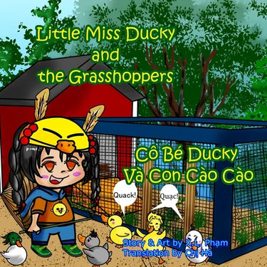 Little Miss Ducky and the Grasshoppers (Cô Bé Ducky Và Con Cào Cào): Bilingual-English and Vietnamese (Little Miss Ducky the Duck Wrangler)