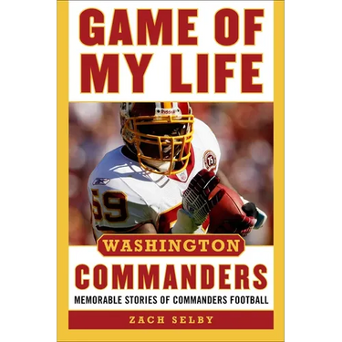 Game of My Life Washington Commanders: Memorable Stories of Commanders Football