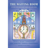 The Waiting Room: A Pocket-Size Manuscript about Life and Living