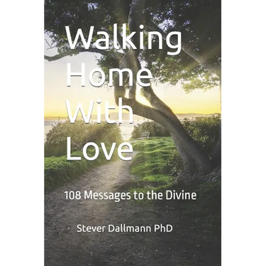 Walking Home With Love: 108 Messages to the Divine