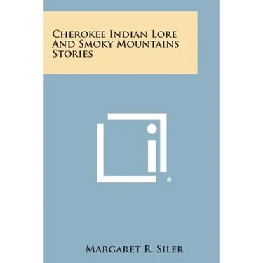 Cherokee Indian Lore and Smoky Mountains Stories