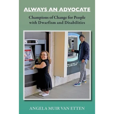 Always an Advocate: Champions of Change for People with Dwarfism and Disabilities