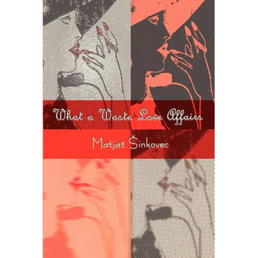 What a Waste Love Affairs