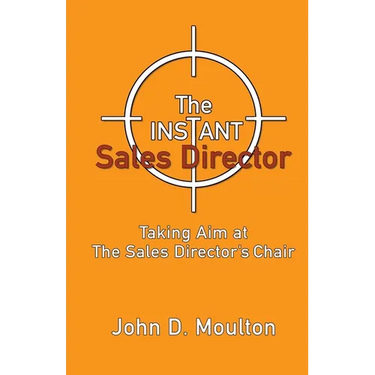 The Instant Sales Director: Taking Aim at The Sales Director's Chair