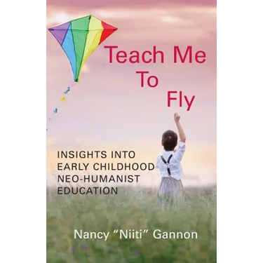 Teach Me to Fly: Insights into Early Childhood Neo-humanist Education