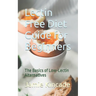 Lectin Free Diet Guide for Beginners: The Basics of Low-Lectin Alternatives