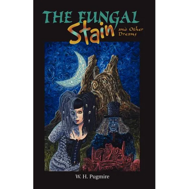The Fungal Stain And Other Dreams