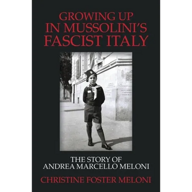 Growing up in Mussolini's Fascist Italy: The Story of Andrea Marcello Meloni