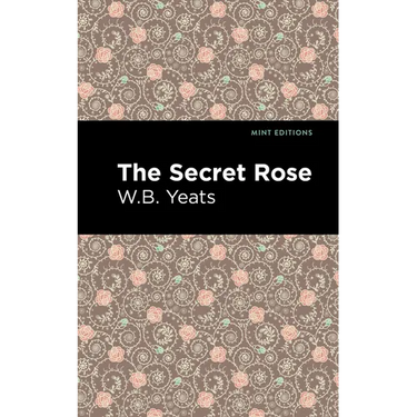 The Secret Rose: Love Poems