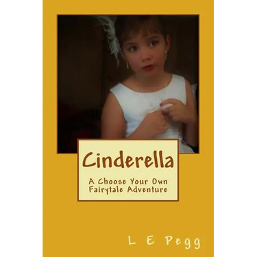 Cinderella: A Choose Your Own Fairytale Adventure