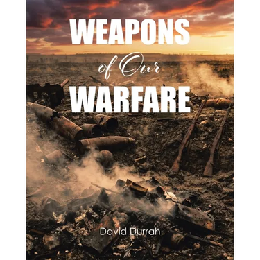 Weapons of Our Warfare