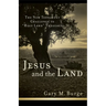 Jesus and the Land: The New Testament Challenge to Holy Land Theology